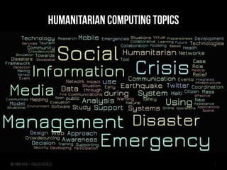 Big Crisis Data — Carlos Castillo 7
Humanitarian Computing Topics
 
