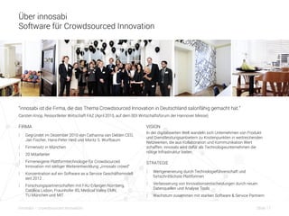 Slide 17innosabi – crowdsourced innovation
Über innosabi
Software für Crowdsourced Innovation
FIRMA
|  Gegründet im Dezemb...