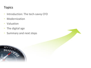 2 Preferred
Provider
Business
Solutions
Topics
• Introduction: The tech-savvy CFO
• Modernization
• Valuation
• The digital age
• Summary and next steps
 