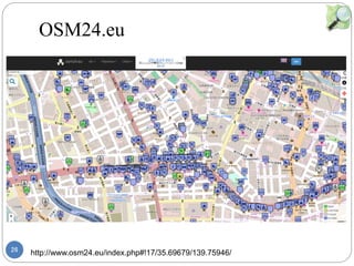 26
OSM24.eu
http://www.osm24.eu/index.php#!17/35.69679/139.75946/
޹޹
http://xn--pnvkarte-
m4a.de/?zoom=11&lat=35.69582&lon=139
.7791&layers=TBTTT
http://xn--pnvkarte-
m4a.de/?zoom=11&lat=35.69582&lon=139
.7791&layers=TBTTT
 