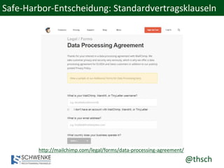 @thsch
Safe-Harbor-Entscheidung: Standardvertragsklauseln
http://mailchimp.com/legal/forms/data-processing-agreement/
 