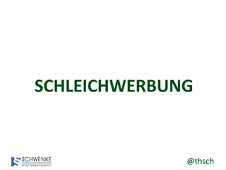@thsch
SCHLEICHWERBUNG
 