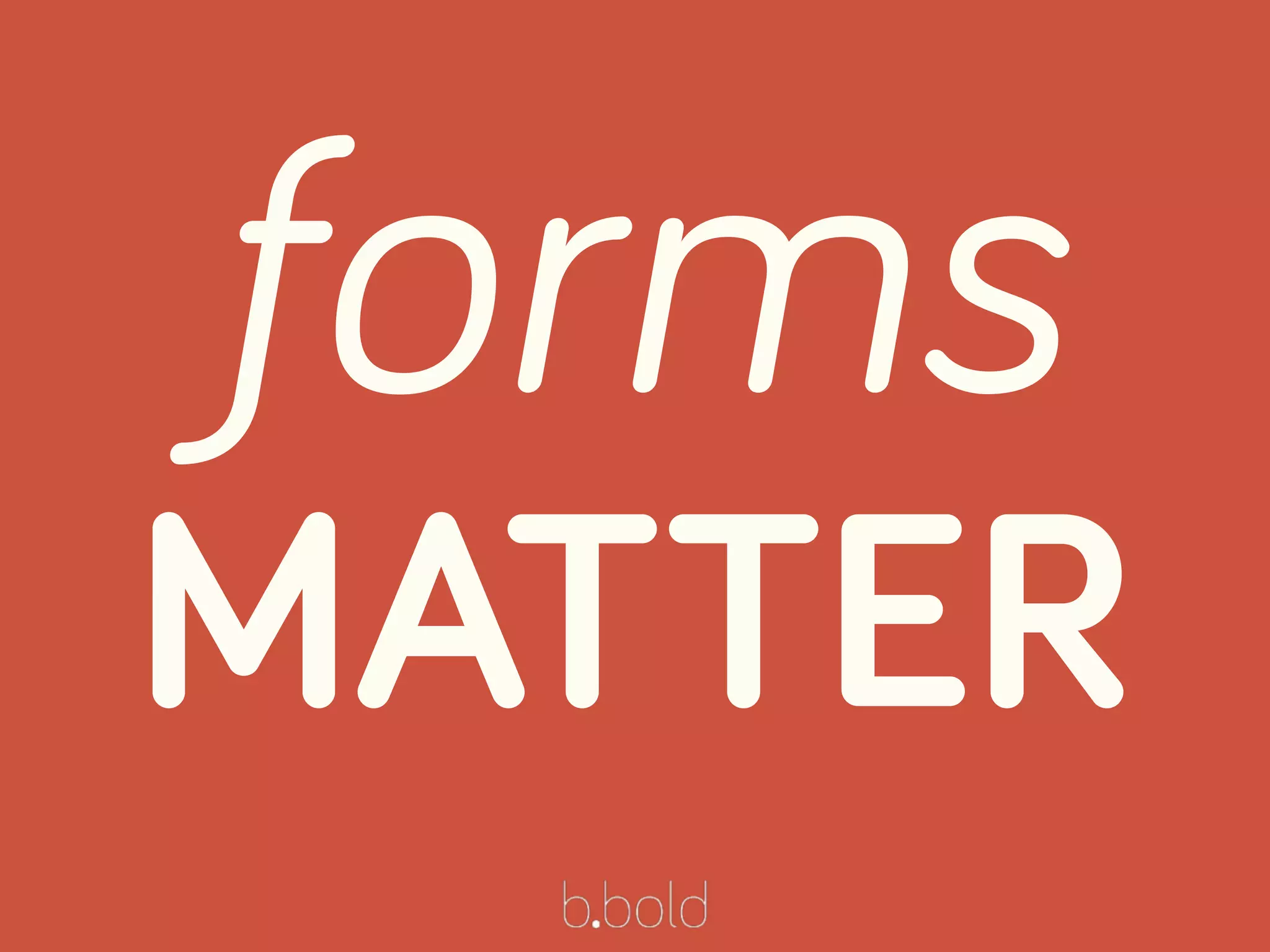 MATTER
forms
 