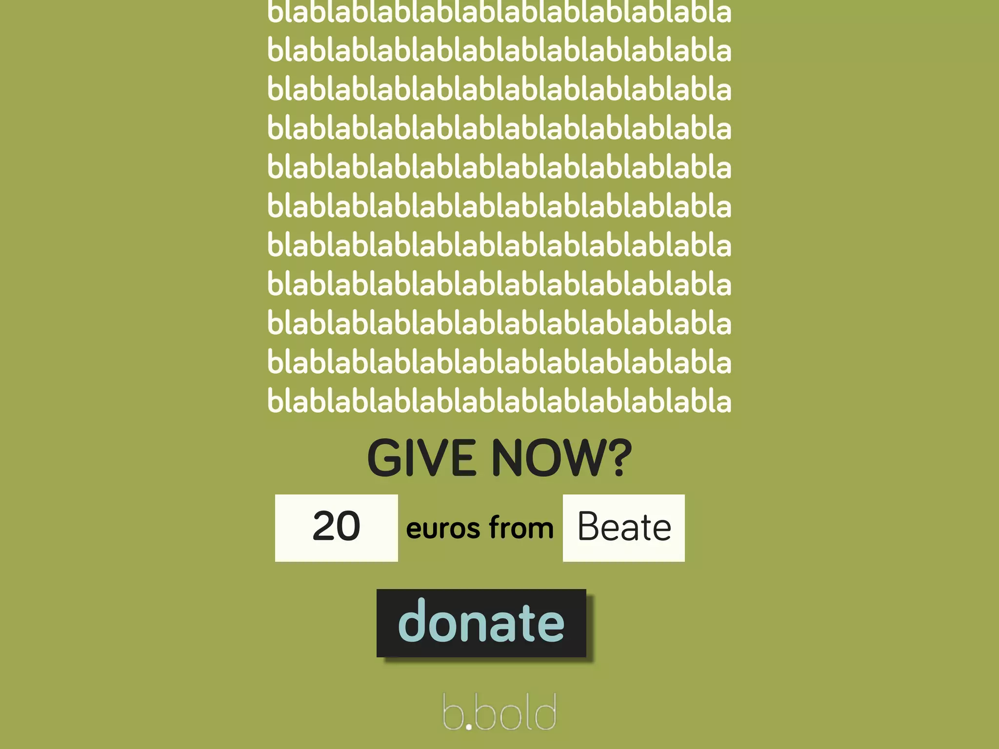 blablablablablablablablablablabla
blablablablablablablablablablabla
blablablablablablablablablablabla
blablablablablablablablablablabla
blablablablablablablablablablabla
blablablablablablablablablablabla
blablablablablablablablablablabla
blablablablablablablablablablabla
blablablablablablablablablablabla
blablablablablablablablablablabla
blablablablablablablablablablabla
20 euros from Beate
donate
GIVE NOW?
 