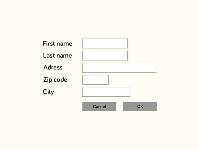 Cancel OK
First name
Last name
Adress
Zip code
City
 