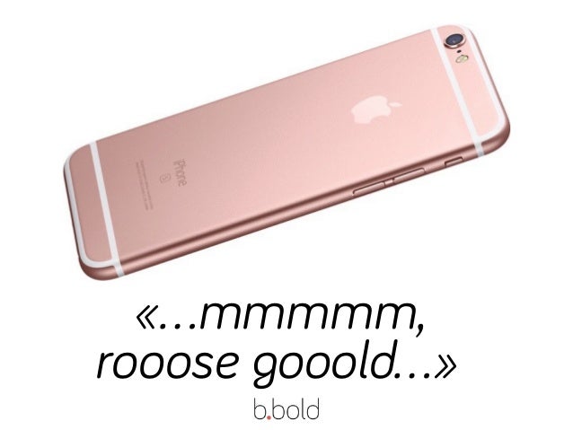 «…mmmmm,
rooose gooold…»
 