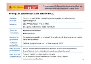 Programa para la Evaluación Internacional de las 
Competencias de los Adultos (PIAAC 2012)
Principales características del...