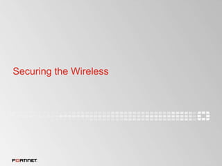 Securing the Wireless
 