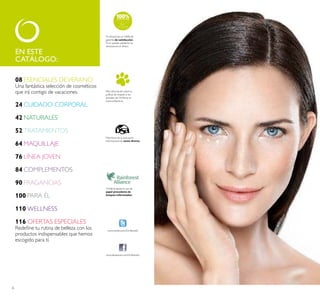 6
EN ESTE
CATÁLOGO:
Más información sobre la
política de respeto a los
animales de Orilame en
www.orilame.es
Orilame apoya el uso de
papel procedente de
bosques reforestados.
Miembros de la asociación
internacional de venta directa
www.facebook.com/OrilameEs
www.twitter.com/OrilameEs
Te ofrecemos un 100% de
garantía de satisfacción.
Si no quedas satisfecho te
devolvemos el dinero.
08 ESENCIALES DEVERANO
Una fantástica selección de cosméticos
que irá contigo de vacaciones.
24 CUIDADO CORPORAL
42 NATURALES
52 TRATAMIENTOS
64 MAQUILLAJE
76 LÍNEA JOVEN
84 COMPLEMENTOS
90 FRAGANCIAS
100 PARA ÉL
110 WELLNESS
116 OFERTAS ESPECIALES
Redeine tu rutina de belleza con los
productos indispensables que hemos
escogido para tí.
 