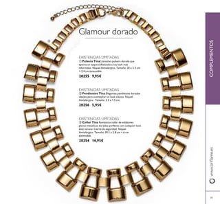 
85
COMPLEMENTOSwww.orilame.es
 Collar Tina Fantástico collar de eslabones
planos metálicos dorados perfecto con cualquier look
este verano. Cierre de seguridad. Níquel
Antialérgico. Tamaño: 39.5 x 2.8 cm + 6 cm
extensible.
28254 14,95€
 Pulsera Tina Llamativa pulsera dorada que
aporta un toque soisticado a tus look más
informales. Níquel Antialérgico. Tamaño: 20 x 2.5 cm
+ 2.4 cm extensible.
28255 9,95€
 Pendientes Tina Elegantes pendientes dorados
ideales para acompañar un look clásico. Níquel
Antialérgico. Tamaño: 2.5 x 1.5 cm.
28256 5,95€
Glamour dorado
EXISTENCIAS LIMITADAS
EXISTENCIAS LIMITADAS
EXISTENCIAS LIMITADAS
 