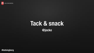 Tack & snack
@jocke 
 
#helsingborg
 