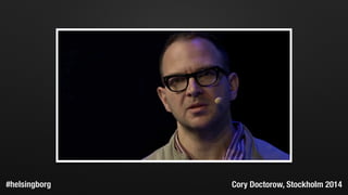 #helsingborg Cory Doctorow, Stockholm 2014
 