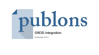 ORCID integration
November 2015
 