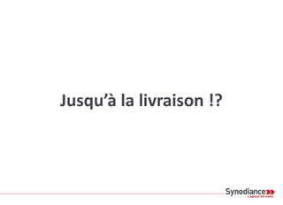 Jusqu’à la livraison !?
 