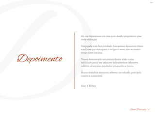 BS”D
DDepoimento
Ao nos depararmos com esse novo desafio proporemos uma
nova edificação.
Conjugada a um bem tombado, buscaremos elementos, ritmos
e volumes que destaquem o antigo e o novo, mas ao mesmo
tempo soem naturais.
Temos demonstrado uma extraordinária visão e uma
habilidade genial em balancear delicadamente diferentes
talentos, alcançando resultados estupendos e únicos.
Nossos trabalhos anteriores refletem um refinado gosto pelo
criativo e sustentável.
Isaac J. Elehep
10Saint Patrick’s
 