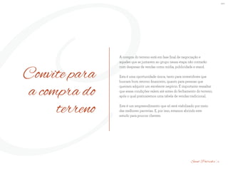 BS”D
CConvite para
a compra do
terreno
A compra do terreno está em fase final de negociação e
aqueles que se juntarem ao grupo nessa etapa não contarão
com despesas de vendas como mídia, publicidade e stand.
Esta é uma oportunidade única, tanto para investidores que
buscam bom retorno financeiro, quanto para pessoas que
queiram adquirir um excelente negócio. É importante ressaltar
que essas condições valem até antes do fechamento do terreno,
após o qual praticaremos uma tabela de vendas tradicional.
Este é um empreendimento que só será viabilizado por meio
das melhores parcerias. E, por isso, estamos abrindo este
estudo para poucos clientes.
11Saint Patrick’s
 