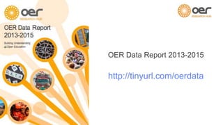 OER Data Report 2013-2015
http://tinyurl.com/oerdata
 