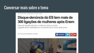 Conversar mais sobre o tema
 