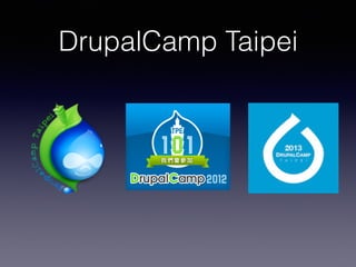 DrupalCamp Taipei
 