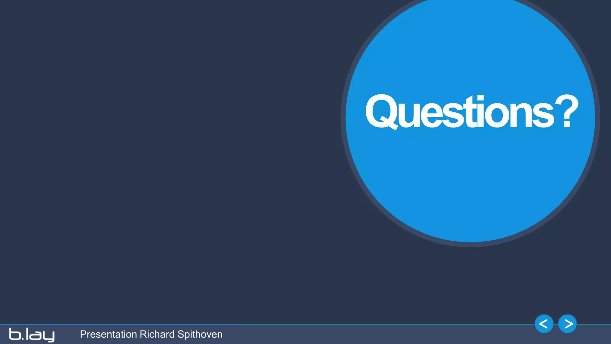 Presentation Richard Spithoven
Questions?
 