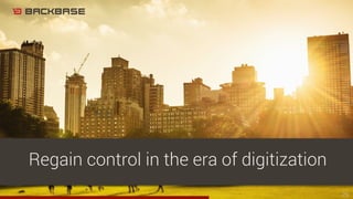 29
Regain control in the era of digitization
 