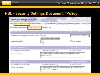 7th Sutol Conference, November 2015
NSL - Security Settings Document / Policy
 