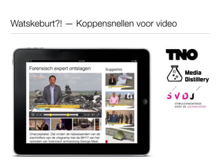 Watskeburt?! — Koppensnellen voor video
 