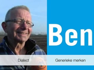 Dialect Generieke merken
 