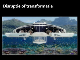 Disruptie of transformatie
 