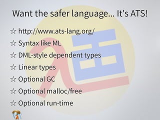 Want the safer language... It's ATS!Want the safer language... It's ATS!Want the safer language... It's ATS!Want the safer...