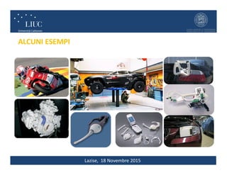 Lazise, 18 Novembre 2015
ALCUNI ESEMPI
 