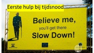 Eerste hulp bij tijdsnood
 