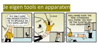 Je eigen tools en apparaten
 