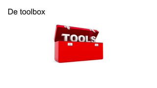 De toolbox
 