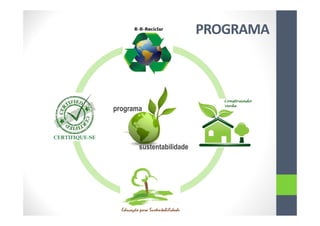 PROGRAMA
programa
sustentabilidade
 