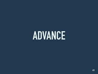 ADVANCE
45
 