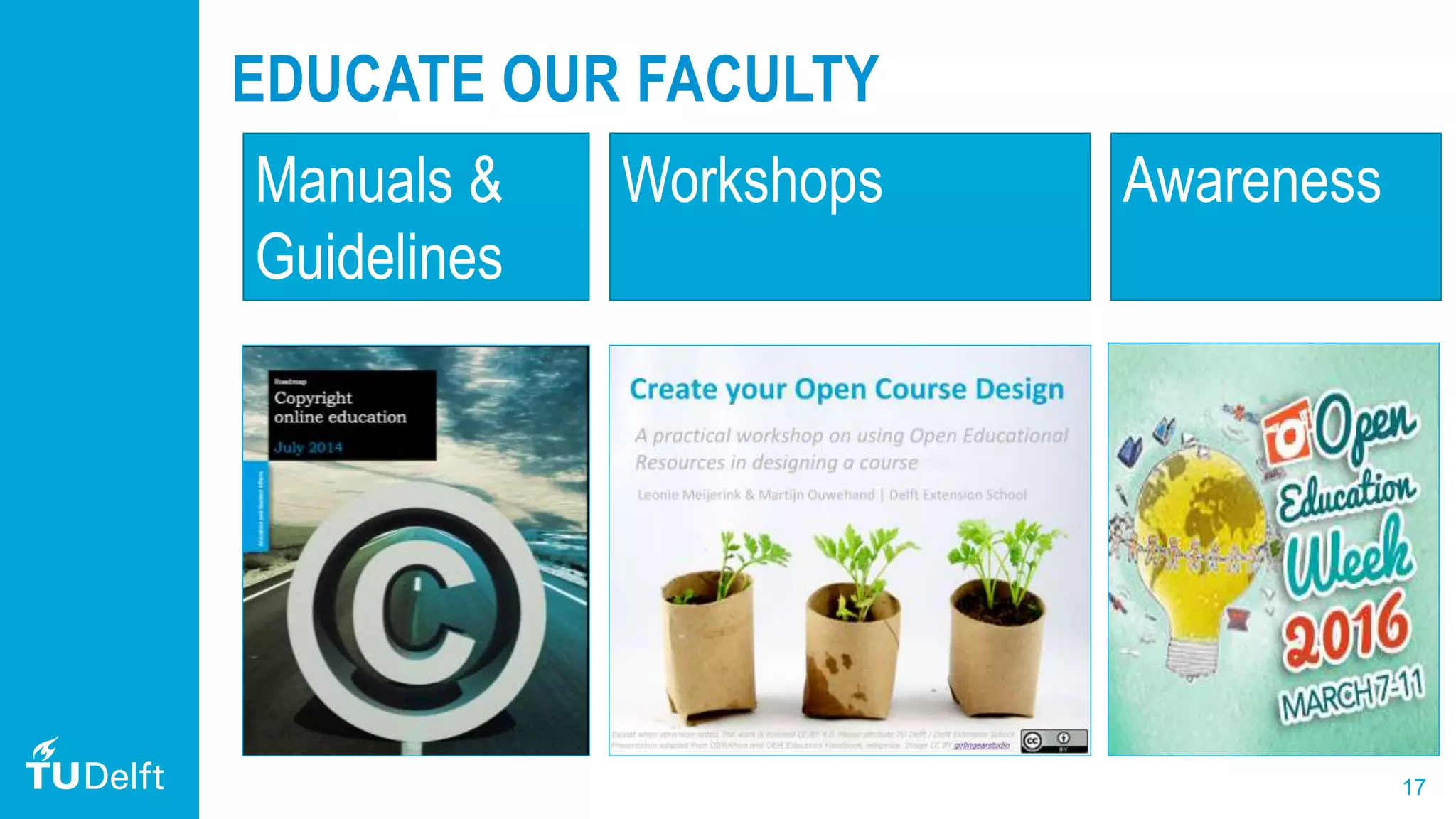 17
EDUCATE OUR FACULTY
Manuals &
Guidelines
Workshops Awareness
 