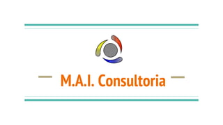 M.A.I. Consultoria
 