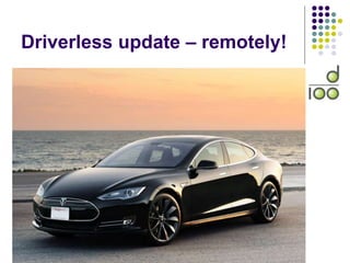 Driverless update – remotely!
 