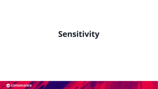 Sensitivity
 
