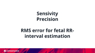 Sensivity
Precision
RMS error for fetal RR-
interval estimation
 