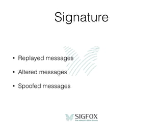 Signature
• Replayed messages
• Altered messages
• Spoofed messages
 