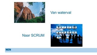 Van waterval
Naar SCRUM
 