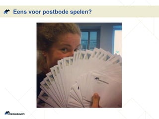 Eens voor postbode spelen?
 