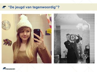 “De jeugd van tegenwoordig”?
 