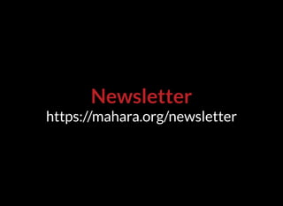NewsletterNewsletter
https://mahara.org/newsletter
 