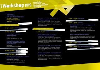 15:15h - 15:30h | Presentation
15:30h - 16:50h | Session 1
Understanding the international
productivity slowdown
Jonathan Haskel
(Imperial College London and CEPR)
Improving EU productivity: an unavoidable
policy target. The role of ICT, human capital
and intangible assets
Matilde Mas
(Universitat de València and IVIE)
16:50h - 17:20h | Coffee break
17:20h - 18:40h | Session 2
Sequential complementarity in adoption decisions:
the case of CAD and CNC
Thomas Åstebro (HEC Paris),
Giuliana Battisti (Warwick University) and
Massimo Colombo (Politecnico di Milano)
Competition & innovation with selective exit:
an inverted-U relationship?
Pilar Beneito (Universitat de València and ERICES),
María E. Rochina Barrachina (Universitat de València
and ERICES) and Amparo Sanchis Llopis (Universitat de
València and ERICES)
Friday, November 20th
9:30h - 11:30h | Session 3
Relative R&D intensity for exporters in an
oligopolistic industry with spillovers
Juan A. Máñez (Universitat de València and ERICES),
Rafael Moner Colonques (Universitat de València and
ERICES), Juan A. Sanchis Llopis (Universitat de València
and ERICES) and José J. Sempere Monerris (Universitat
de València and ERICES)
Intermediate inputs and the export gravity equation
Antonio Navas (University of Sheffield), Francesco
Serti (Universidad de Alicante) and Chiara Tomasi
(University of Trento)
Markups, exports and R&D: an analysis of Spanish
manufacturing
Juan A. Máñez (Universitat de València and ERICES),
María E. Rochina Barrachina (Universitat de València
and ERICES) and Juan A. Sanchis Llopis (Universitat de
València and ERICES)
11:30h - 12:00h | Coffe break
12:00h - 13:20h | Session 4
Participation in R&D, tax credit and subsidy programs: the
weight of inertia
Isabel Busom (Universitat Autónoma de Barcelona),
Beatriz Corchuelo Martínez-Azúa (Universidad de
Extremadura) and Ester Martínez Ros (Universidad Carlos
III de Madrid)
Factors mediating (foreign) R&D spillovers
Dolores Añón Higón (Universitat de València and ERICES)
and Miguel A. Manjón Antolín (Universitat Rovira i Virgili
and KU Leuven)
13:30h - 15:30h | Lunch
15:30h - 18:30h | Final discussion and KIIS meeting
Valencia
19th
-20th
November 2015
Facultat d’Economia
Universitat de València
Room 3P17
Knowledge,
Innovation, and
Internationalization
Strategies
Thursday, November 19th
KIISI
 