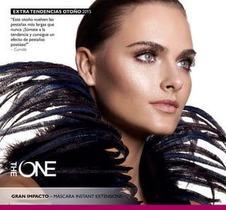 2
EXTRATENDENCIAS OTOÑO 2015
“Este otoño vuelven las
pestañas más largas que
nunca.¡Súmate a la
tendencia y consigue un
efecto de pestañas
postizas!"
– Camille
GRAN IMPACTO – MÁSCARA INSTANT EXTENSIONS
 