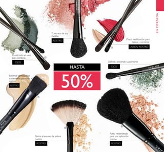 2121
Pincel todo en uno
para sombras
Extiende el maquillaje
suavemente por todo el
rostro
Retira el exceso de polvos
sueltos
Punta redondeada
para una aplicación
precisa
Deﬁne y extiende suavemente
ENPORTADA
El secreto de tus
mejillas
OJOS
ROSTRO
ROSTRO ROSTRO
OJOS
ROSTRO
LABIOS/ ROSTRO
HASTA
50%
ቢ
ባ
ቤ
ብ
ቦ
ቧ
ቨ
Pincel multifunción para
labios y corrector
 