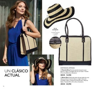 ቢ
ባ
96
ባ Bolso Dina Soﬁsticado bolso de paja tejida de corte
clásico con forro interior blanco y negro. Cierre de
cremallera. Base y remates de imitación piel. Material:
Nylon. Tamaño:34.5 x 31.5 x 8 cm. Accesorio
28234 24,95€
ቢ Pamela Dina Preciosa pamela de paja de rayas
blancas y negras. ¡Protégete del sol con estilo! Tamaño:
57 cm circunferencia. Accesorio.
28235 12,95€
UN CLÁSICO
ACTUAL
EN EL
INTERIOR:
2
compartimentos
y 1 bolsillo
interior
EXISTENCIAS LIMITADAS
 